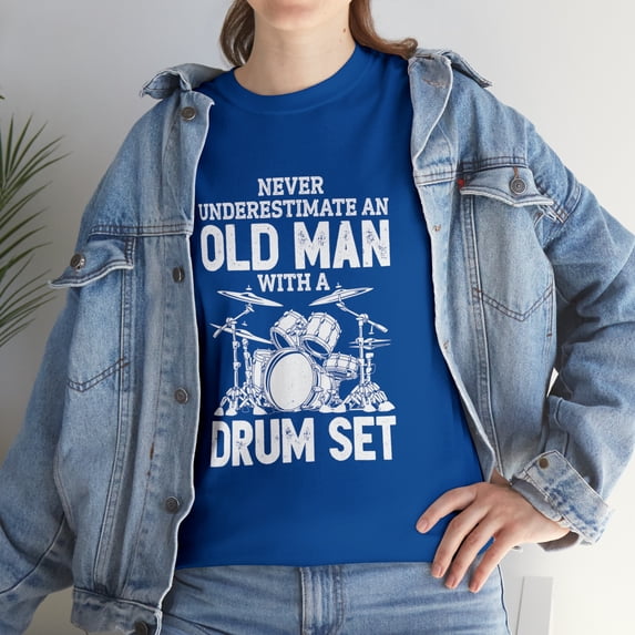 Never Underestimate An Old Man With A Drum Set Funny Drummer T-Shirt