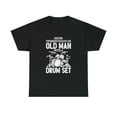 thumbnail image 1 of Never Underestimate An Old Man With A Drum Set Funny Drummer T-Shirt, 1 of 3