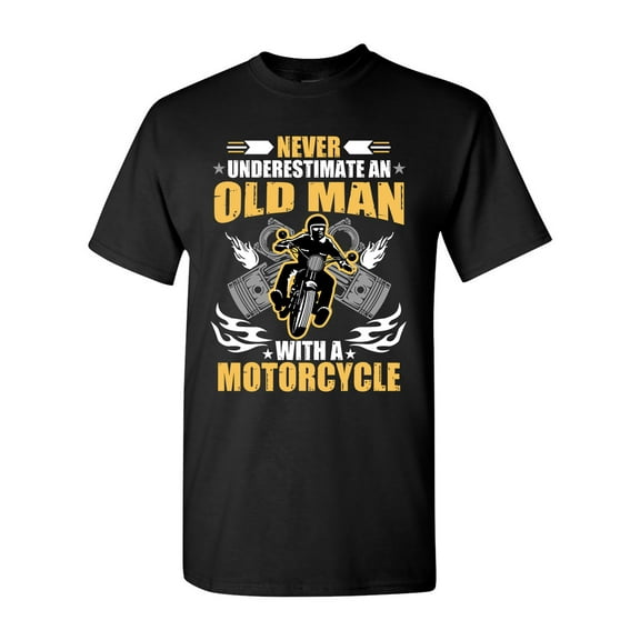 Never Underestimate An Old Man With A Motorcycle Funny DT Adult T-Shirt Tee