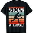 thumbnail image 1 of Never Underestimate An Old Man With A Racket Funny Padel T-Shirt, 1 of 4