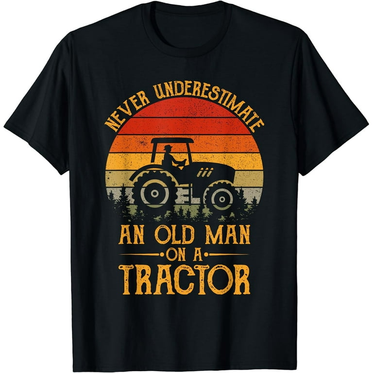 Tractor T-Shirt Farmer Tshirt Funny Saying Vintage Gift Tee Tractor T-Shirt Farmer Tshirt Funny Saying Vintage Gift Tee