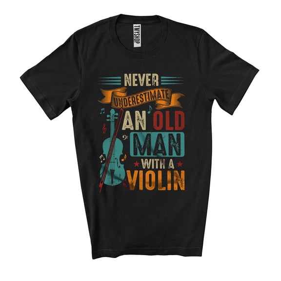 Never Underestimate An Old Man With A Violin; Proud Father's Day Dad Grandpa; Family Vintage Unisex T-Shirt