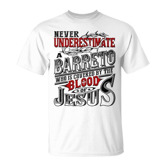 Never Underestimate Barreto Family Name TShirt