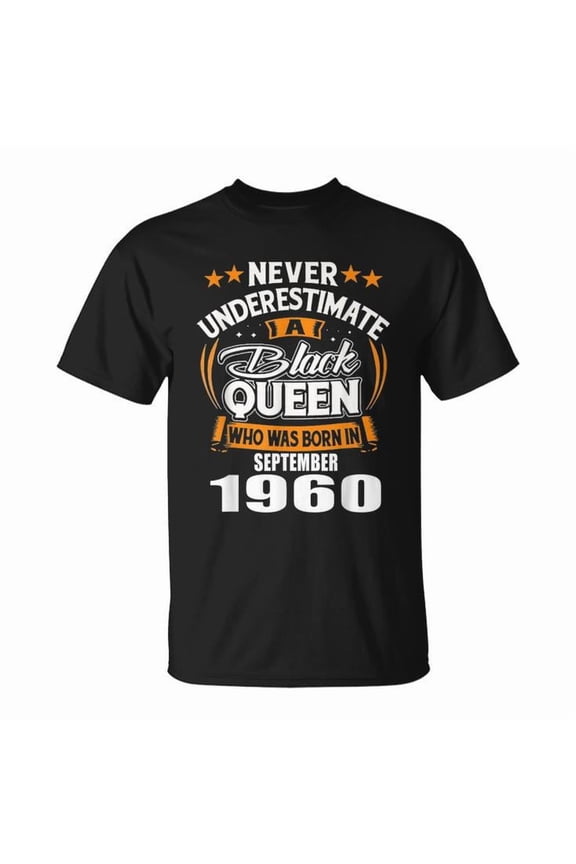 Never Underestimate a Black Queen Born in September 1960 Graphic Tee Birthday Pride Theme Women Adult Cotton T Shirt for Celebration and Casual Wear, Size 4XL, Color Black