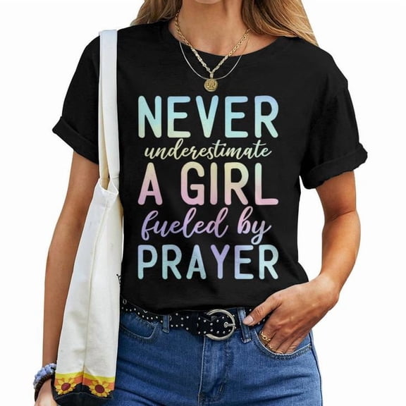 Never Underestimate a Girl Fueled by Prayer Tee Christian Pray Cotton T Shirt Women Adult Fit Inspirational Religious Graphic Gift, Size XL, Color Black