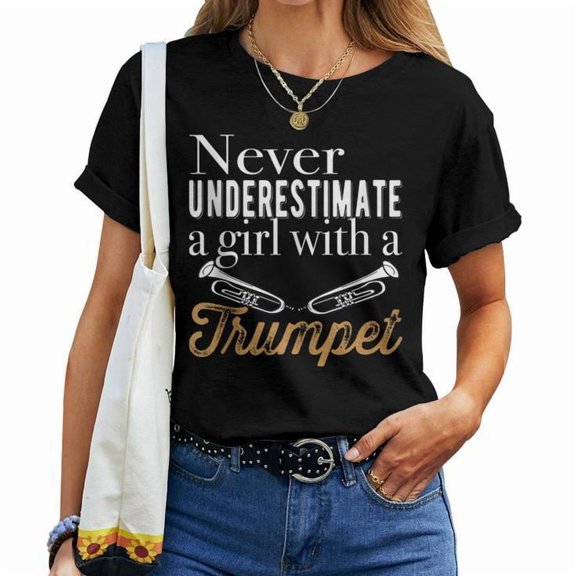 Never Underestimate a Girl with a Trumpet Graphic Tee Musician Theme Women Adult Cotton T Shirt for Brass Players and Casual Wear, Size 4XL, Color Black