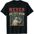 thumbnail image 1 of Never Underestimate Man Who Still Teaches In His Seventies T-Shirt, 1 of 6