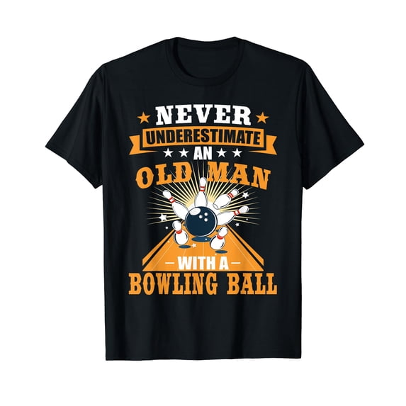 Never Underestimate Old Man Bowling Ball Mens Bowler Bowling T-Shirt