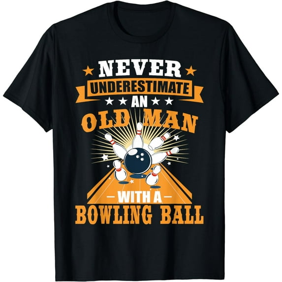 Never Underestimate Old Man Bowling Ball Mens Bowler Bowling T-Shirt