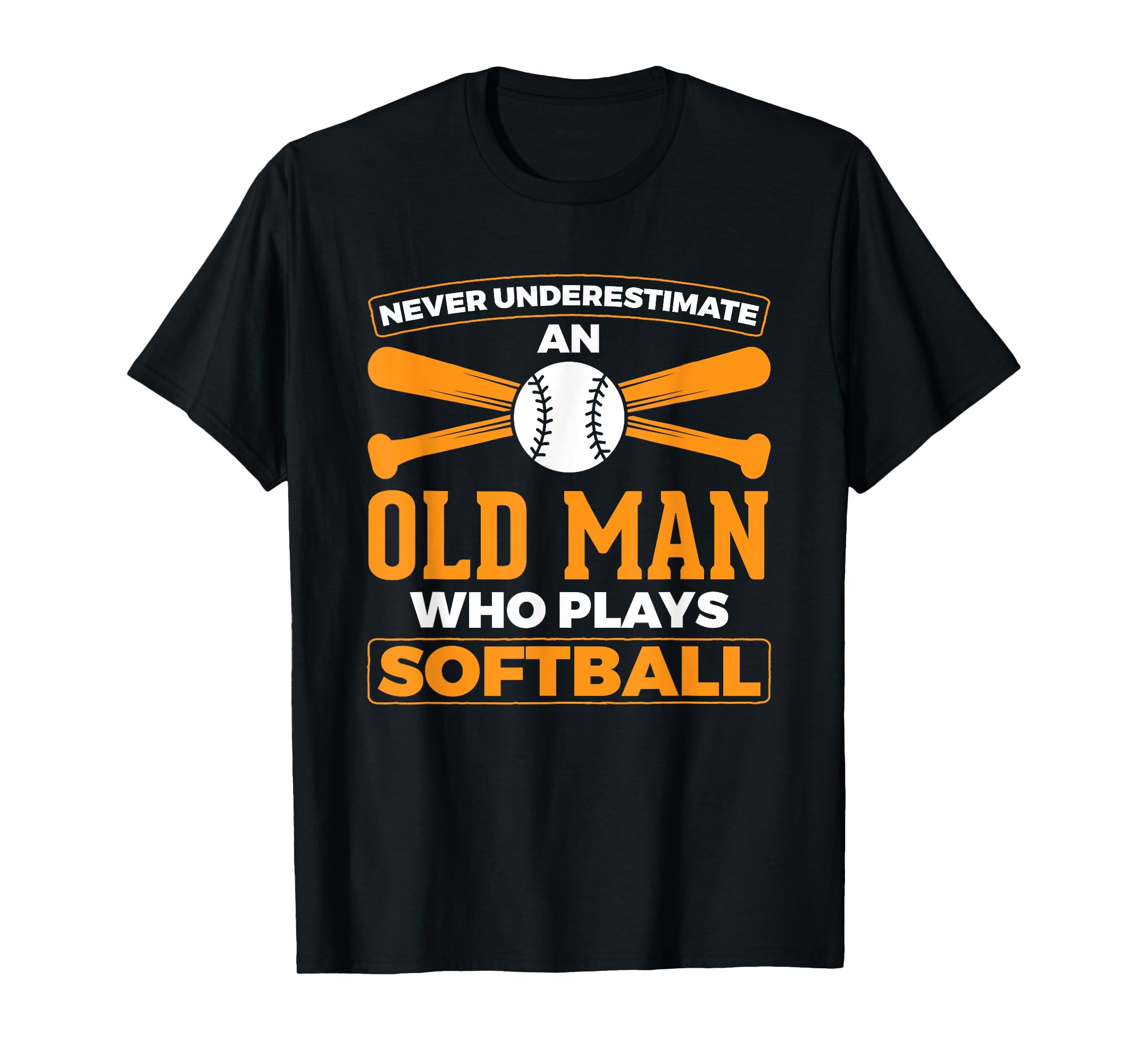Never Underestimate Old Man Plays Softball Softball Player TShirt2XL