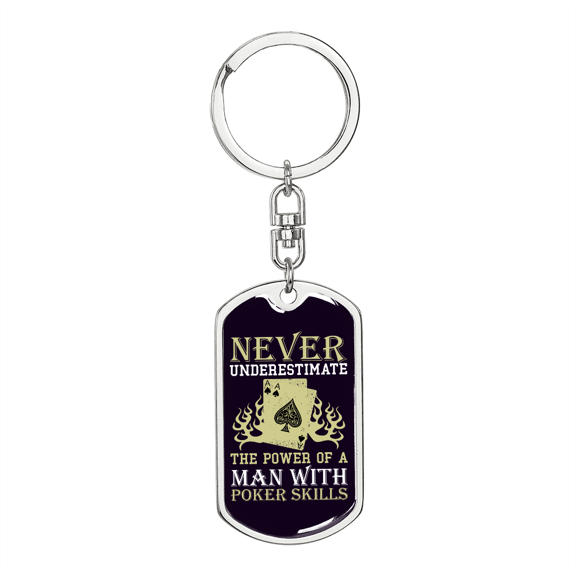 Never Underestimate Poker Skills Gambler Stainless Steel or 18k Gold Premium Swivel Dog Tag Keychain