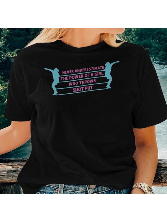 Never Underestimate Power of a Girl Track and Field T-Shirt Women Adult Cotton Comfortable Sports Enthusiast Casual Tee, Size S, Color Black
