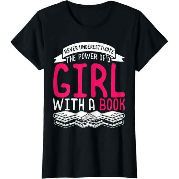 Never Underestimate The Power Of A Girl With A Book Reading T-Shirt
