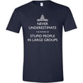 thumbnail image 1 of Never Underestimate The Power of Stupid People in Large Groups T-Shirt, Funny Polictics Unisex Shirt Navy, 1 of 5