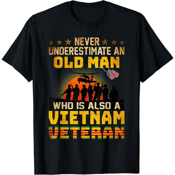 Never Underestimate an OLD MAN Vietnam Veteran T-Shirt