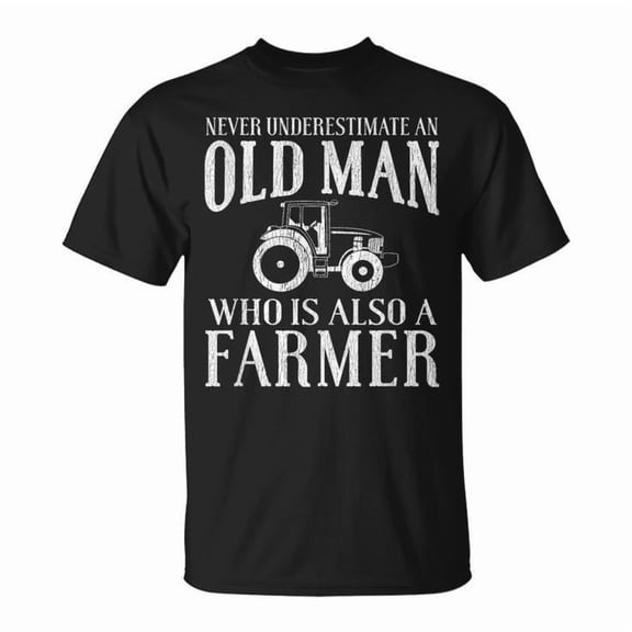 Never Underestimate an Old Man Farmer Graphic Tee Agriculture Theme Men Adult Cotton T Shirt for Farming Life and Casual Wear, Size M, Color Black