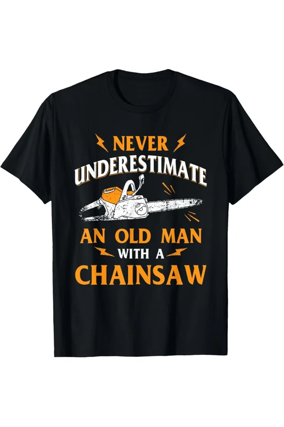 Never Underestimate an Old Man Lumberjack Logger Gift Unisex T-Shirt, up to Size 5XL