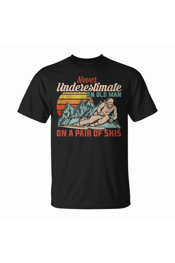 Never Underestimate an Old Man on a Pair of Skis Graphic Tee Unisex Adult Cotton Casual Skiing Enthusiast Gift, Size M, Color Black