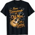 thumbnail image 1 of Never Underestimate an Old Man with A Guitar Player T-Shirt, 1 of 6