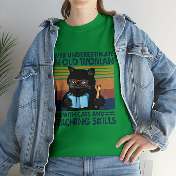 Never Underestimate an Old Woman with Cats and Teaching Skills T-Shirt