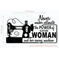 thumbnail image 1 of Never Underestimate the Power of One Woman Wall Saying Vinyl Decals Sewing Room Art, 36x20.2-Inch Black, 1 of 5