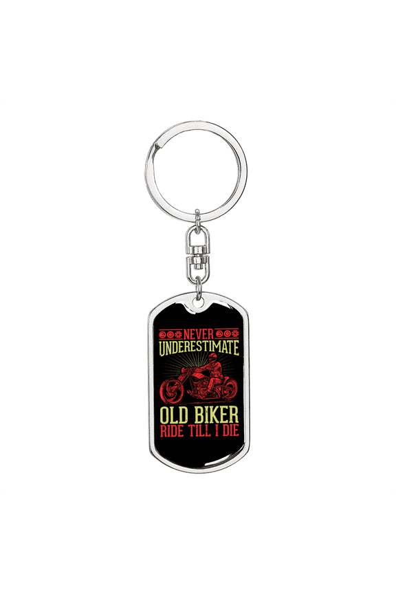 Never Understimate Old Biker Dog Tag Keychain Stainless Steel Silver Tone or Gold Tone