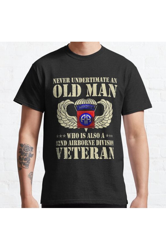 Never Undertimate An Old Man 82Nd Airborne Paratrooper Classic T-shirt