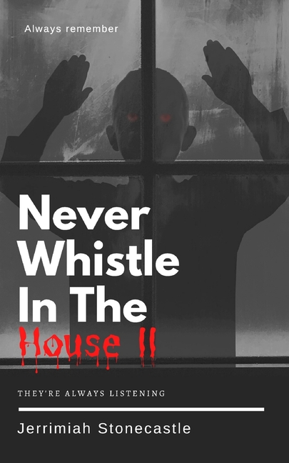 Never Whistle in The House II (Paperback)