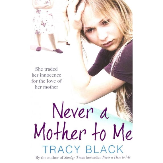 Never a Mother to Me