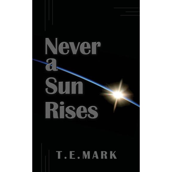 Never a Sun Rises, (Paperback)