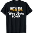 thumbnail image 1 of Never bet your Leg when playing Poker funny Amputee T-Shirt, 1 of 4