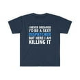 thumbnail image 1 of Never dreamed I'd be a Sexy Dispatcher Killing it Unisex T-shirt S-3XL, 1 of 2
