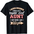 thumbnail image 1 of Never dreamed super aunt T-Shirt, 1 of 4