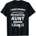 thumbnail image 1 of Never dreamed world's best aunt T-Shirt, 1 of 3