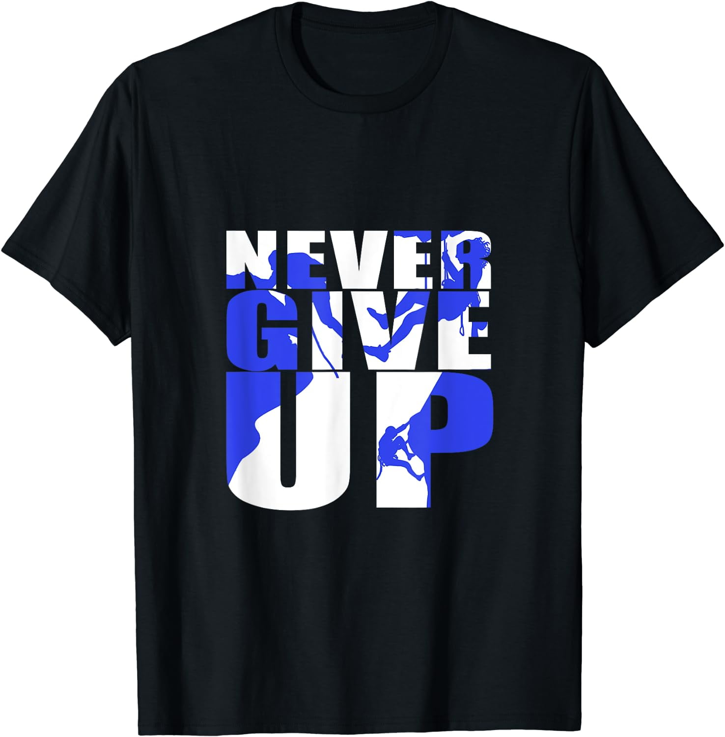 Never give up T-Shirt - Walmart.com