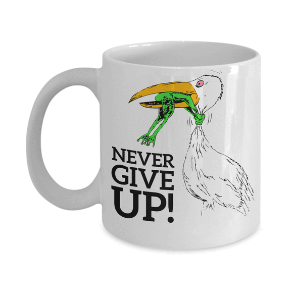 Never give up coffee mugs - Funny Christmas Gifts - Porcelain white Coffee Mug Cute Cool Ceramic Cup White, Best Office Tea Mug & Birthday Gag Gifts