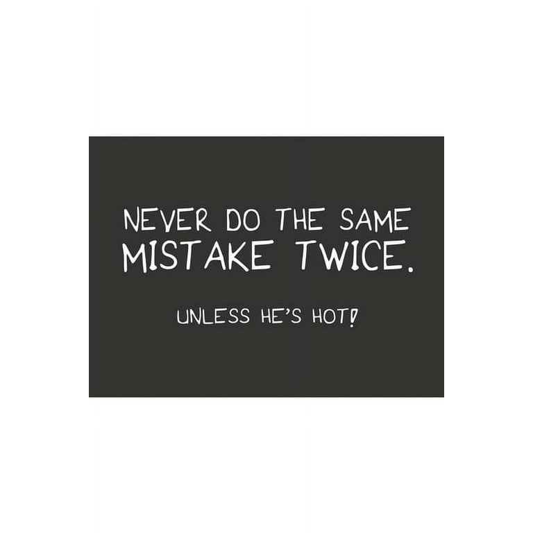 Never do the same mistake twice unless he's hot white : Notebook graph  paper 120 pages 6x9 perfect as math book, sketchbook, workbook and diary  for