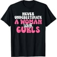 thumbnail image 1 of Never underestimate a Woman with Curls Curly Hair T-Shirt, 1 of 5