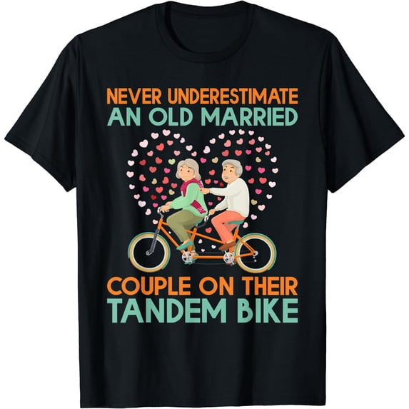 Never underestimate an old Couple on their Tandem Bike T-Shirt Black Small