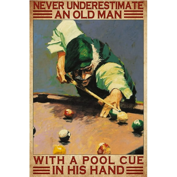 Never underestimate an old man with a pool cue in his hand poster 11 x 17 Inch Poster