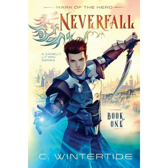 Neverfall: Neverfall: Mark of the Hero (Book 1): (A Gamelit Lit RPG Series) (Paperback)
