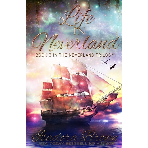 Neverland: Life in Neverland : Book 3 of The Neverland Trilogy (Series #3) (Paperback)