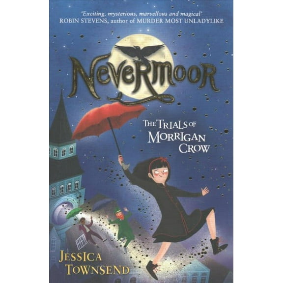 Nevermoor : The Trials of Morrigan Crow
