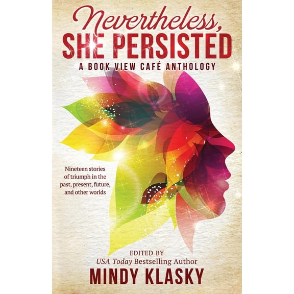 Nevertheless, She Persisted: A Book View Cafe Anthology