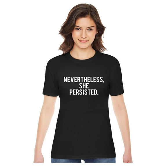 Nevertheless She Persisted Feminism Quotes Gifts Womens Rights Women T-Shirt X-Large Black