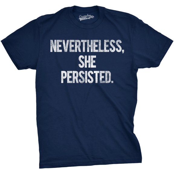 Nevertheless She Persisted Funny National Feminist Girl Power Graphic Cool Tee Graphic Tees