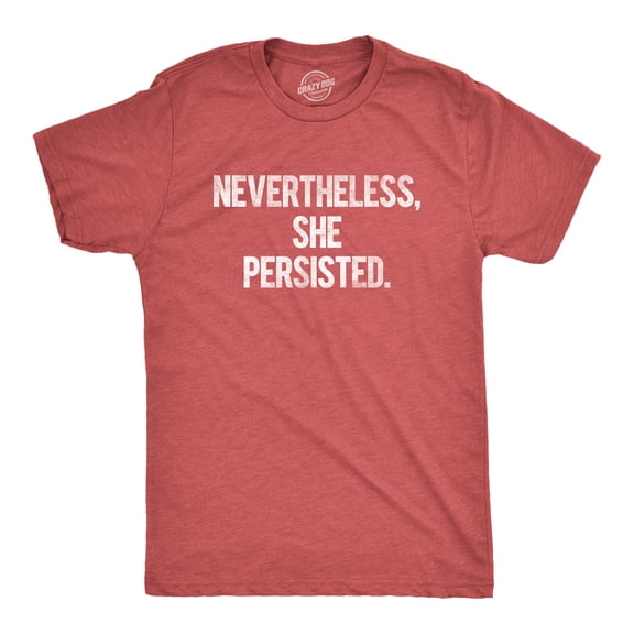 Nevertheless She Persisted Funny National Feminist Girl Power Graphic Cool Tee Graphic Tees