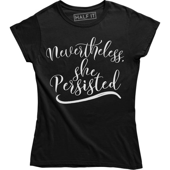 Nevertheless She Persisted Funny Political Congress Senate Women's T-Shirt