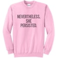 thumbnail image 1 of Nevertheless, She Persisted T-Shirt - Political Sweatshirt - Vintage Print Light Pink (XL), 1 of 4