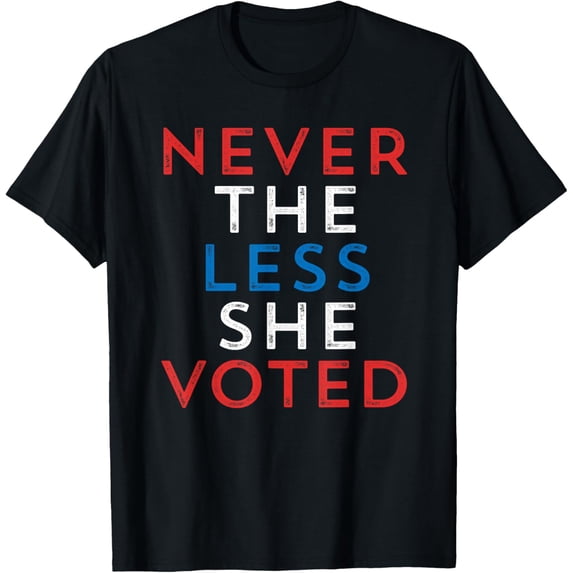 Nevertheless She Voted Tshirt Feminist Election Voting Tee